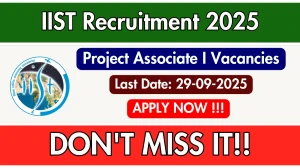 IIST Project Associate I Recruitment 2025 - Apply Online