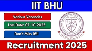 IIT BHU Recruitment 2025 - Apply Online for Scientist, Field Worker and More Posts by Oct 01 IIT BHU Recruitment 2025 - Apply Online for Scientist, Field Worker and More Posts by Oct 01