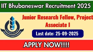 IIT Bhubaneswar Recruitment 2025 - Apply Online for Junior Research Fellow, Project Associate I Posts