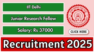 IIT Delhi Junior Research Fellow Recruitment 2025 - Apply Offline by Oct 06