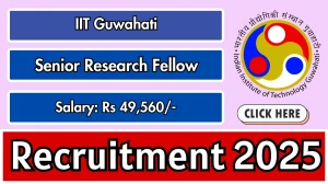 IIT Guwahati Senior Research Fellow Recruitment 2025 - Apply Offline for 01 Posts IIT Guwahati Senior Research Fellow Recruitment 2025 - Apply Offline for 01 Posts