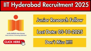 IIT Hyderabad Junior Research Fellow Recruitment 2025 - Apply Offline for 01 Posts