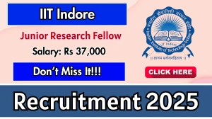 IIT Indore Junior Research Fellow Recruitment 2025 - Apply Offline