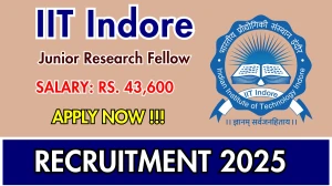 IIT Indore Junior Research Fellow Recruitment 2025 - Apply Offline