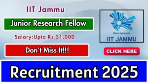 IIT Jammu Junior Research Fellow Recruitment 2025 - Apply Online for 01 Posts by Sep 30