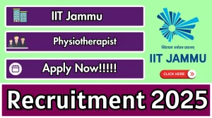 IIT Jammu Physiotherapist Recruitment 2025 - Apply Online for by Sep 30