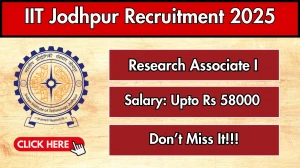 IIT Jodhpur Research Associate I Recruitment 2025 - Apply Online for 01 Posts by Sep 26