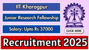 IIT Kharagpur Junior Research Fellowship Recruitment 2025 - Apply Online for 02 Posts by Oct 3