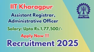 IIT Kharagpur Recruitment 2025 - Apply Online for 04 Assistant Registrar, Administrative Officer Posts IIT Kharagpur Recruitment 2025 - Apply Online for 04 Assistant Registrar, Administrative Officer Posts