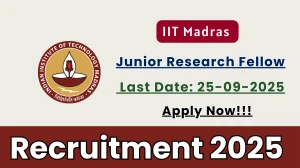 IIT Madras Junior Research Fellow Recruitment 2025 - Apply Online for 01 Posts by Sep 25