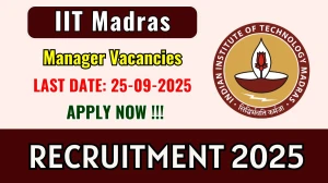 IIT Madras Manager Recruitment 2025 - Apply Online by Sep 25 IIT Madras Manager Recruitment 2025 - Apply Online by Sep 25