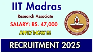 IIT Madras Research Associate Recruitment 2025 - Apply Online for 1 Posts by Oct 10