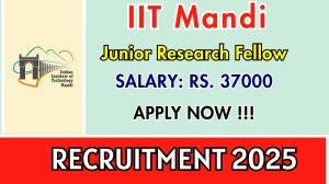 IIT Mandi Junior Research Fellow Recruitment 2025 - Apply Online by Sep 15 IIT Mandi Junior Research Fellow Recruitment 2025 - Apply Online by Sep 15