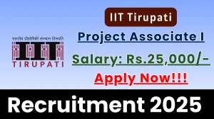 IIT Tirupati Project Associate I Recruitment 2025 - Apply Online