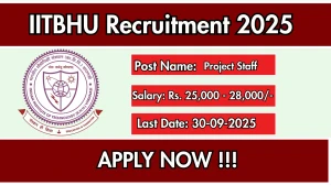 IIT BHU Research Assistant Recruitment 2025 - Apply Online By Sep 30