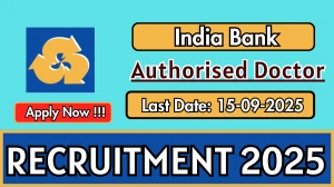India Bank Authorised Doctor Recruitment 2025 - Apply Offline by Sep 15