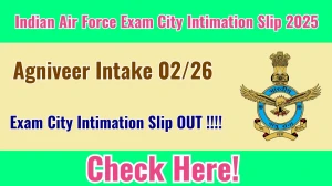 Indian Air Force Agniveer Intake 02/26 Exam City Intimation Slip 2025 OUT Download Link agnipathvayu.cdac.in Indian Air Force Agniveer Intake 02/26 Exam City Intimation Slip 2025 OUT Download Link agnipathvayu.cdac.in