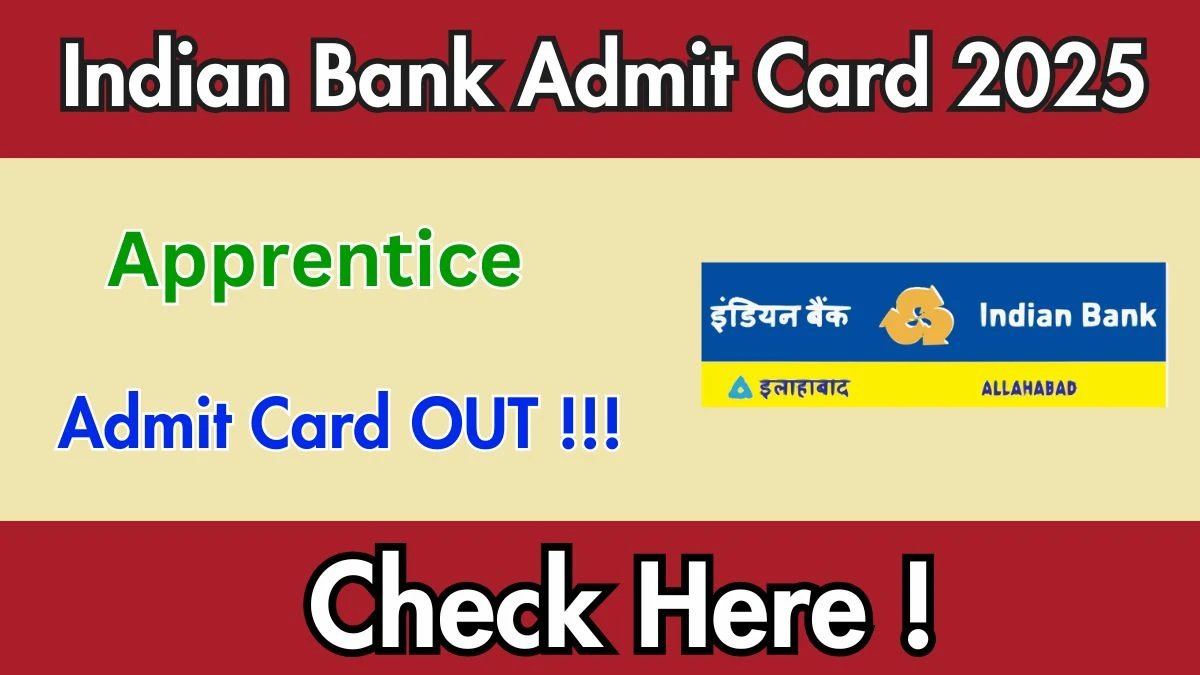 Indian Bank Apprentice Admit Card 2025 OUT Download Hall Ticket at indianbank.in