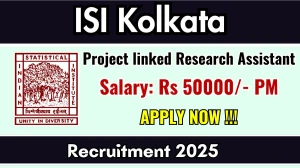 ISI Kolkata Project linked Research Assistant Recruitment 2025 – Walk in