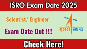 ISRO Scientist/ Engineer Exam Date 2025 Out for 320 Posts at isro.gov.in Check Details Here ISRO Scientist/ Engineer Exam Date 2025 Out for 320 Posts at isro.gov.in Check Details Here
