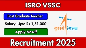 ISRO VSSC Post Graduate Teacher Recruitment 2025 - Apply Online for 01 Posts by Oct 7