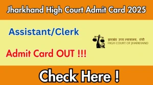 Jharkhand High Court Assistant/Clerk Admit Card 2025 OUT Download Link jharkhandhighcourt.nic.in Jharkhand High Court Assistant/Clerk Admit Card 2025 OUT Download Link jharkhandhighcourt.nic.in