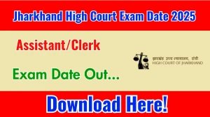 Jharkhand High Court Assistant/Clerk Exam Date 2025 Out for 410 Posts at jharkhandhighcourt.nic.in Check Details Here
