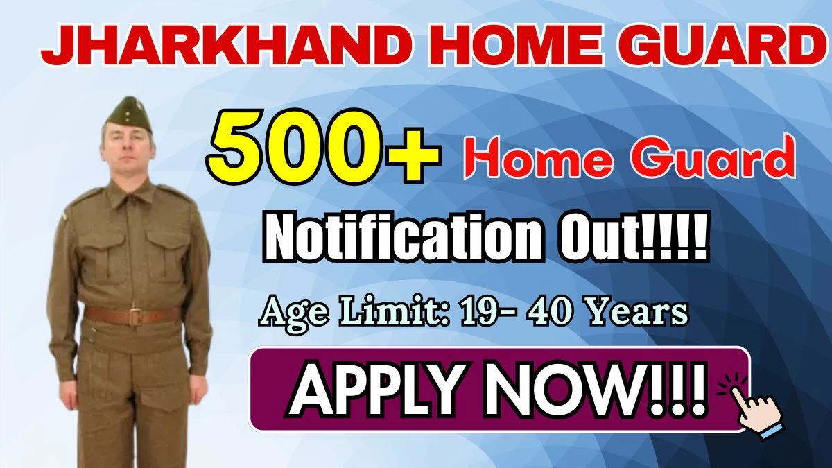 Jharkhand Home Guard Recruitment 2025 - Apply Online for 510 Posts