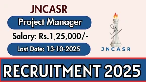 JNCASR Project Manager Recruitment 2025 - Apply Offline for 01 Posts