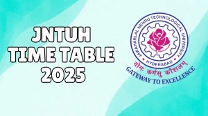 JNTUH Time Table 2025 Announced @ jntuh.ac.in Details Here