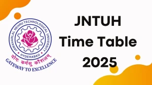 JNTUH Time Table 2025 Out @ jntuh.ac.in Details Here