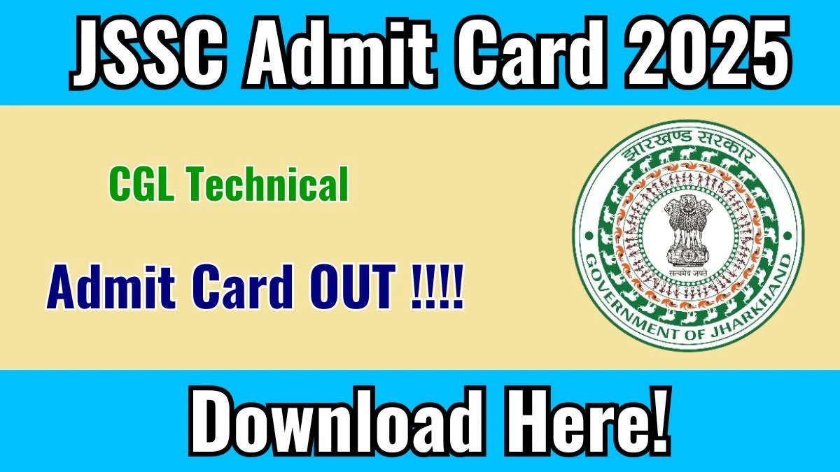 JSSC CGL Technical Admit Card 2025 OUT Download Hall Ticket at jssc.jharkhand.gov.in