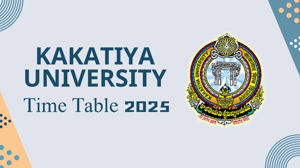 Kakatiya University Time Table 2025 Announced @ kakatiya.ac.in Details Here Kakatiya University Time Table 2025 Announced @ kakatiya.ac.in Details Here