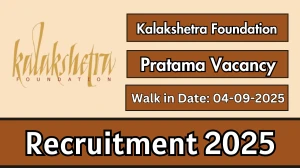 Kalakshetra Foundation Pratama Recruitment 2025 – Walk in
