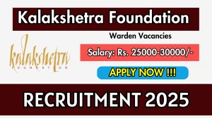 Kalakshetra Foundation Warden Recruitment 2025 - Apply Offline