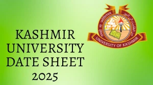 Kashmir University Date Sheet 2025 Out for 2nd, 3rd, 4th, 5th Sem @ uok.edu.in Details Here