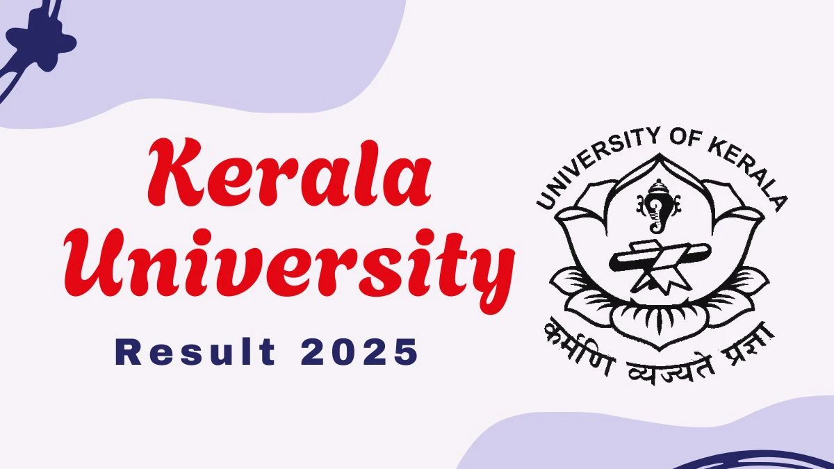 Kerala University Result 2025 Out at keralauniversity.ac.in Direct Link to Download 2nd, 3rd Sem Result