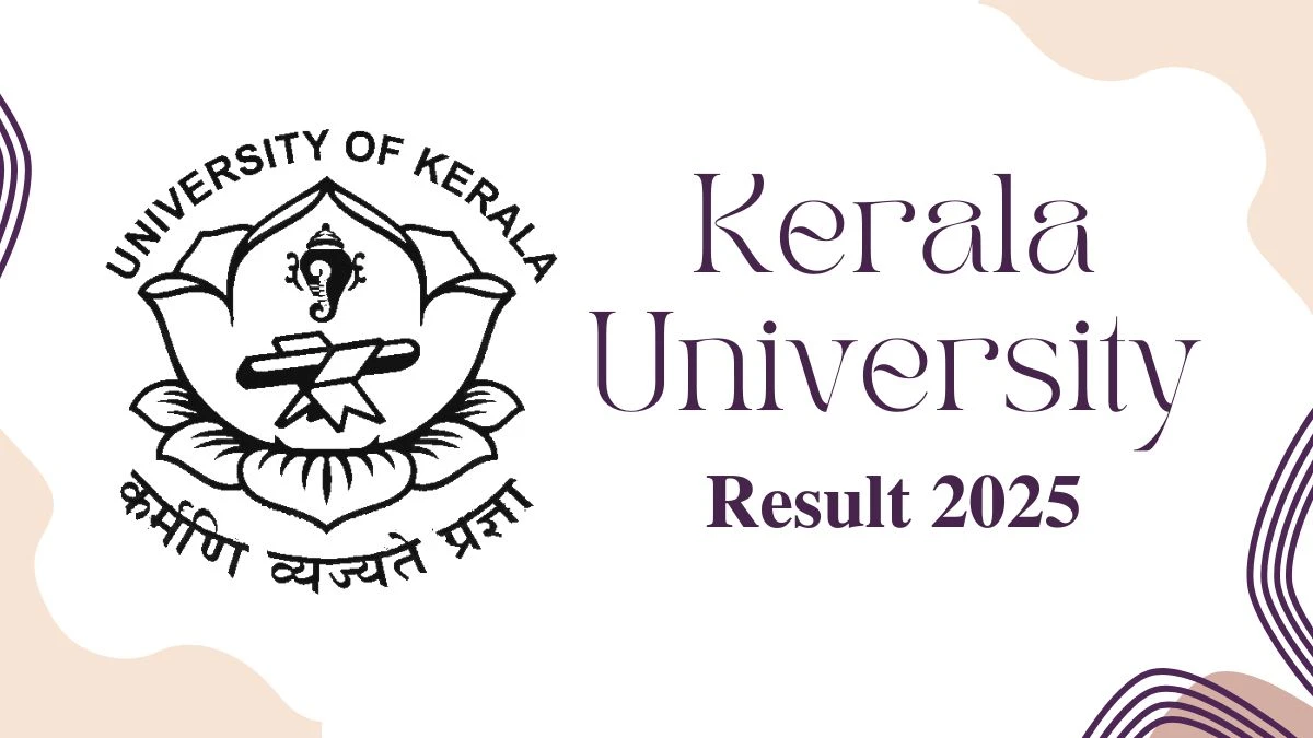 కేరళ విశ్వవిద్యాలయం ఫలితం 2025 keeralauniversity.ac.in వద్ద 3 వ, 4 వ సెమ్ ఫలితం డౌన్లోడ్ చేయడానికి ప్రత్యక్ష లింక్ Kerala University Result 2025 Out at keralauniversity.ac.in Direct Link to Download 3rd, 4th Sem Result