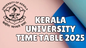 Kerala University Time Table 2025 Out @ keralauniversity.ac.in Details Here
