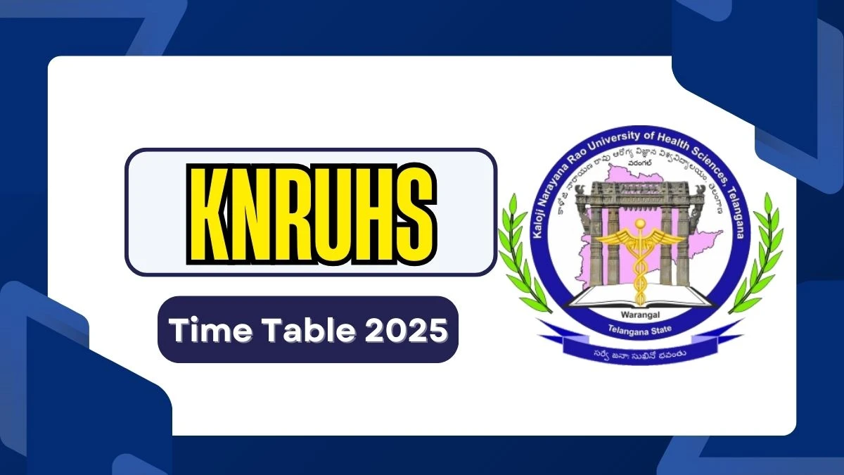 KNRUHS Time Table 2025 Declared @ knruhs.telangana.gov.in Details Here
