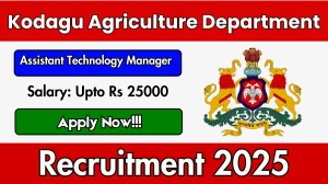 Kodagu Agriculture Department Assistant Technology Manager Recruitment 2025 - Apply Offline for 01 Posts