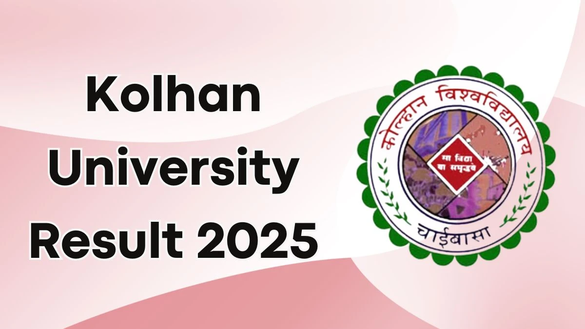 Kolhan University Result 2025 Out at kolhanuniversity.ac.in Direct Link to Download UG Course Result