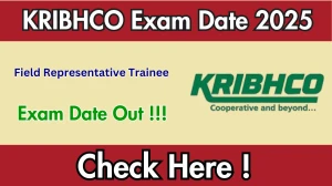 KRIBHCO Field Representative Trainee Exam Date 2025 Announced at kribhco.net Exam details here KRIBHCO Field Representative Trainee Exam Date 2025 Announced at kribhco.net Exam details here