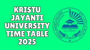 Kristu Jayanti University Time Table 2025 Announced @ kristujayanti.edu.in Details Here Kristu Jayanti University Time Table 2025 Announced @ kristujayanti.edu.in Details Here