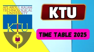 KTU Time Table 2025 Announced @ ktu.edu.in Details Here