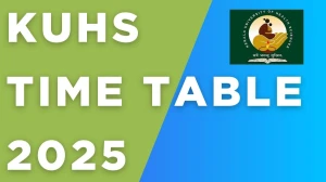KUHS Time Table 2025 Announced For B.Sc, BHMS, BASLP, M Phil, MBBS @ kuhs.ac.in Details Here