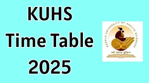 KUHS Time Table 2025 Announced For BSc, BHMS, BDS, MRT and M.Sc @ kuhs.ac.in Details Here