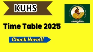 KUHS Time Table 2025 Announced For B.Sc, B.Pharm and B.Sc @ kuhs.ac.in Details Here