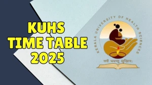 KUHS Time Table 2025 Out for 2nd Sem @ kuhs.ac.in Details Here
