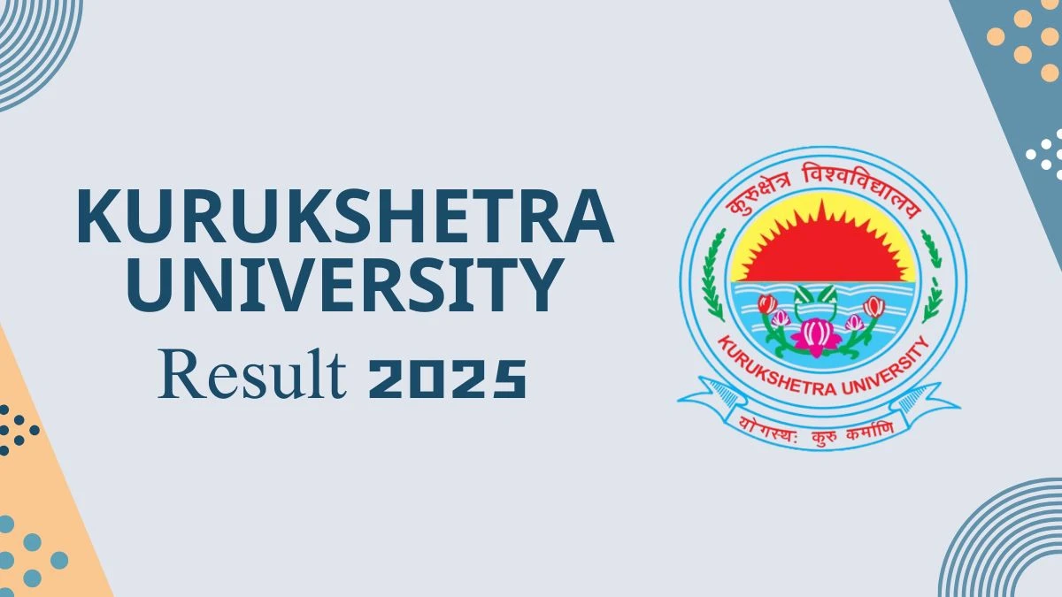 Kurukshetra University Result 2025 Out at kuk.ac.in Direct Link to Download UG and PG Result